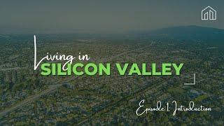 Living in Silicon Valley: Introduction