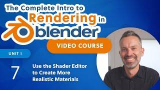 Blender Rendering Tutorial – Use the Shader Editor to Create More Realistic Materials