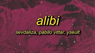 Sevdaliza - ALIBI (Lyrics) ft. Pabllo Vittar & Yseult | i just killed a man she‘s my alibi