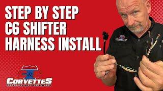 Step by step C6 Corvette shifter harness install