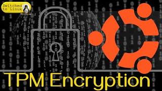 Ubuntu's New Snap-powered TPM Based Full Disk Encryption!