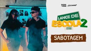 [LANCE DE ESCOLA VERÃO 07] Sabotagem - Kysha e Mine, Stefan Baby, Evy