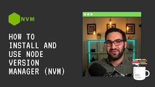 How to install and use Node Version Manager (NVM)