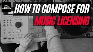 How to Compose for Music Licensing