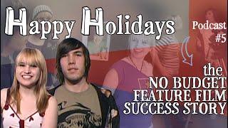Happy Holidays Film | The No Budget Feature Film School Hustle Success Story | Vlog #5
