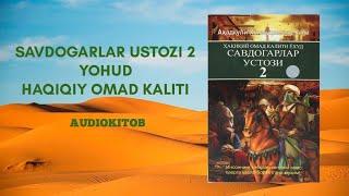 SAVDOGARLAR USTOZI 2 yohud HAQIQIY OMAD KALITI - AHADQULI HOLMUHAMMAD O'G'LI(audio shaklda)