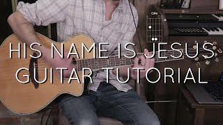 Jeremy Riddle - His Name is Jesus Guitar Tutorial