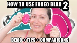 HOW TO USE FOREO BEAR 2 | TUTORIALS, TIPS & COMPARISONS