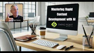 Mastering Rapid Content Creation With AI - Swing Point Media | Content Marketing