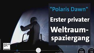 Mission "Polaris Dawn" – Erster privater Ausstieg ins freie Weltall | BR24