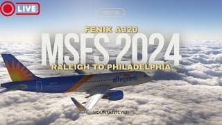 Fenix A320  | Raleigh to Philadelphia | MSFS 2024 | AMD 7900XT |