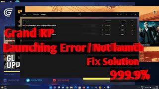 How to fix Grand RP Launch error / Not launch problem || Fix 999.99% #gaming