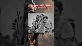 The Original American Indians of American Indian History pt. 17 #americanindianhistory #shorts