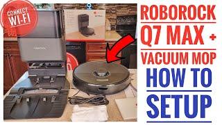 roborock Q7 Max + Robot Vacuum & Mop Auto Empty Dock Unboxing & How To Setup Wi-Fi