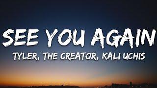 Tyler, The Creator - See You Again (Lyrics) ft. Kali Uchis