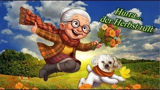 Hurra der Herbst ruft... einen schönen Tag im Herbst  liebe Grüße aus der Ferne 