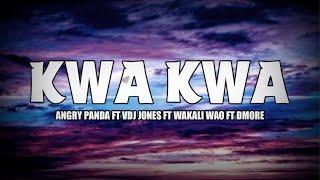 Kwa kwa(twa twa)official lyrics-muziika online X vdj jones X angry panda X wakali wao X dmore