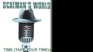 Time (Take Your Time) - Scatman John