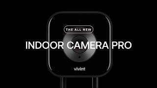 Introducing the Vivint Indoor Camera Pro