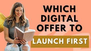 Want to launch a digital offer? Pick this one first!