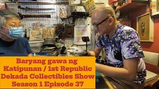 Barya ng KATIPUNAN / Unang Republika ng Pilipinas sa Malolos 1899 Dekada Collectibles Show S1 E37