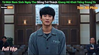 Từ một nam sinh ngây thơ bỗng trở thành giang hồ khét tiếng trong tù - review phim cuốn