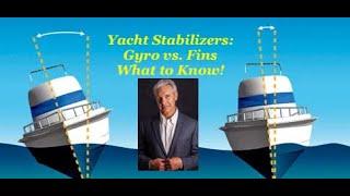 Yacht Stabilizers: Gyro vs. Fins Pros & Cons: & Important Safety Information About Fin Stabilizers!!