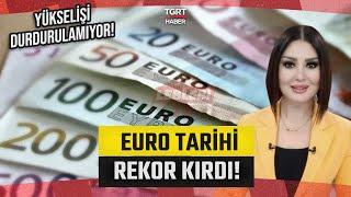 Euro 40 Liraya Ulaşarak Tarihi Rekor Kırdı! TGRT Haber Ekonomi Editörü Yaprak Hırka Değerlendirdi!