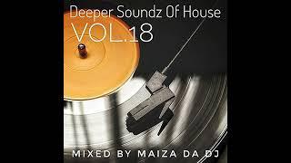 Deeper Soundz Of House Vol.18 - Mixed By Maiza Da Dj