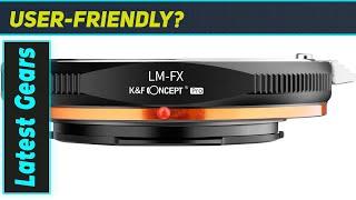 Ultimate Leica M to Fuji X Adapter? K&F Concept Lens Adapter