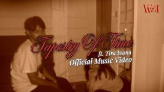 What Am I Do - Tapestry Of Time ft. Tira Ivana (Official Music Video)