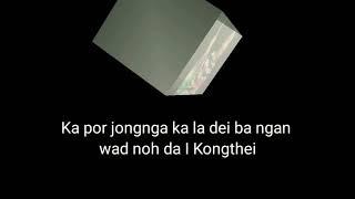 TLAN KHONGBINAN:KA POR JONGNGA KA LA DEI BA NGAN WAD NOH DA I KONGTHEI (KHASI LOVE SONG)