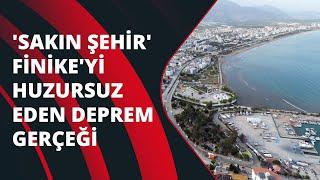 'Sakin şehir' Finike'yi huzursuz eden deprem gerçeği