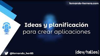 DevTalles podcast - 183: Ideas y planificación para crear aplicaciones