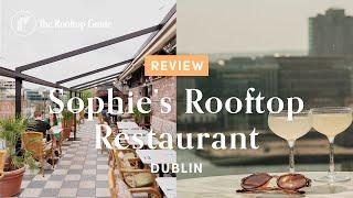 Sophie’s Rooftop Restaurant in Dublin - Review