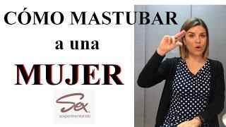 ¿Cómo masturbar a una mujer? | Sexperimentando