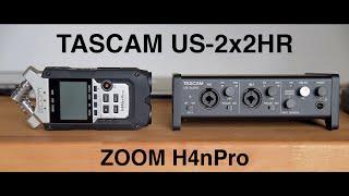 Tascam US-2x2HR vs Zoom H4n Pro - Technical Review