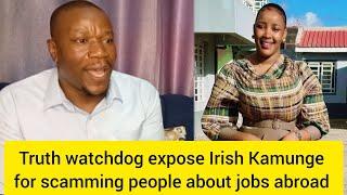 Truthwatchdog exposed Irish Kamunge of scamming people about jobs abroad