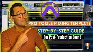 How to Create a Pro Tools Mixing Template for Post-Production Sound