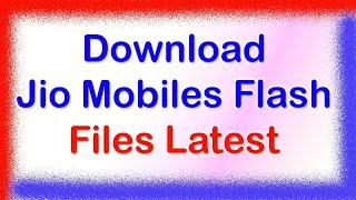 How to download Jio Phones Latest Flash Files