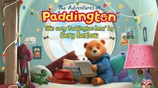 Gary Barlow - Paddington Bear (From “The Adventures of Paddington”)