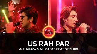 Coke Studio Season 10| Us Rah Par| Ali Hamza & Ali Zafar feat. Strings