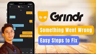 Grindr Something Went Wrong Please Try Again !
