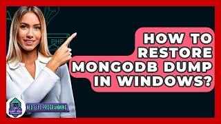 How To Restore MongoDB Dump In Windows? - Next LVL Programming