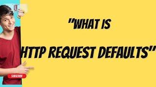 Exploring HTTP Request Defaults in JMeter: A Crucial Component for Performance Testing#jmeter