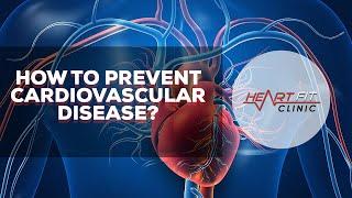 How to Prevent Cardiovascular Disease? What can get done at your General Physician's office?