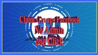 How To Claim Facebook Group Admin Role Without Admin? [in 2023]