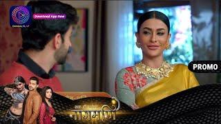 मोहिनी करेगी अपना वादा पूरा ? | Ishq Ki Dastaan Naagmani | New Promo | Dangal TV