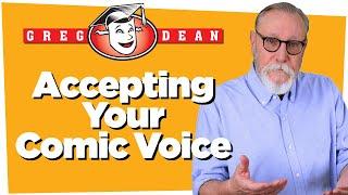 Accepting Your Comic Voice | Greg Dean Stand Up Comedy Classes Tips Shows Comedians Jokes Writing