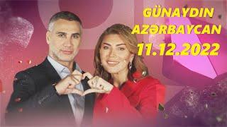 Günaydın Azərbaycan! 11.12.2022 Tam veriliş / Gunaydin Azerbaycan 11.12.2022 Tam verilish